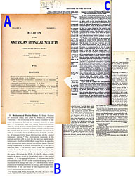 The Bulletin of the American Physical Society published reports and abstracts of APS meetings from 1899-1903, when the Physical Review took over this job. BAPS was revived in 1925.