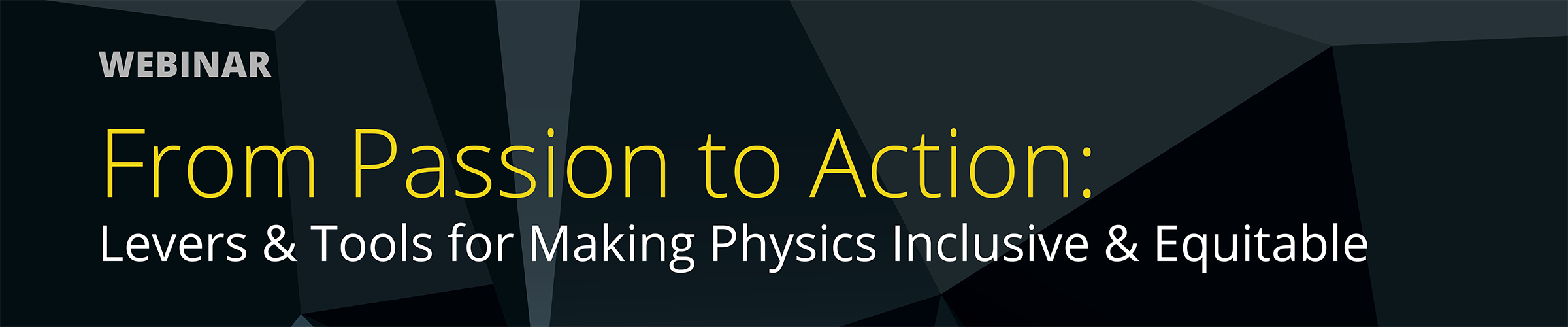 From Passion to Action: Levers and Tools for Making Physics Inclusive and Equitable